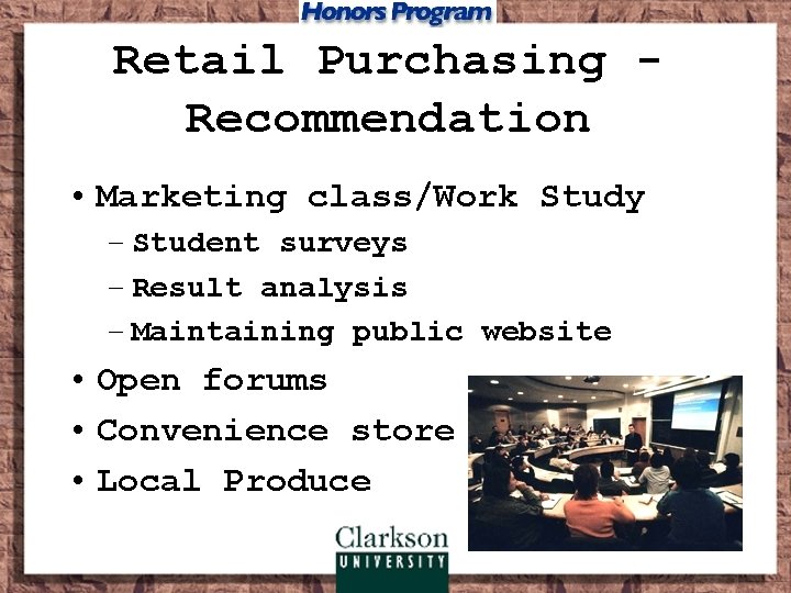 Retail Purchasing Recommendation • Marketing class/Work Study – Student surveys – Result analysis –