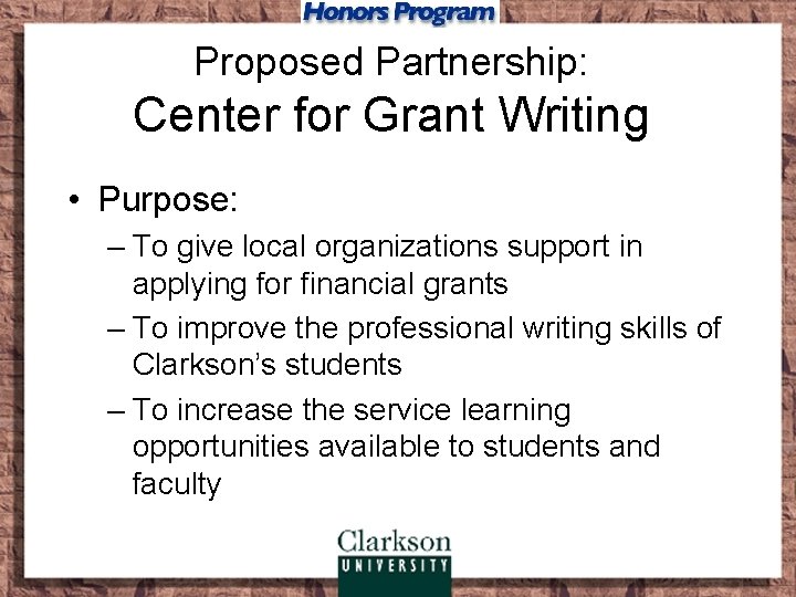 Proposed Partnership: Center for Grant Writing • Purpose: – To give local organizations support