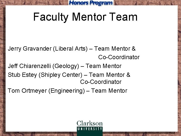 Faculty Mentor Team Jerry Gravander (Liberal Arts) – Team Mentor & Co-Coordinator Jeff Chiarenzelli