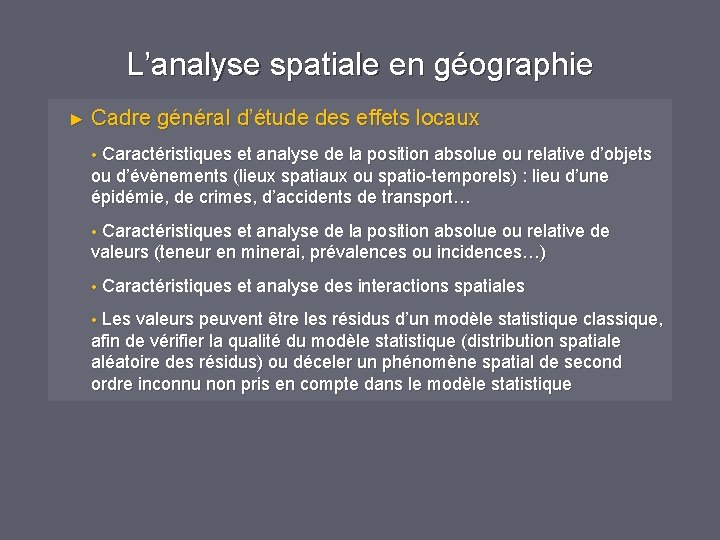 L’analyse spatiale en géographie ► Cadre général d’étude des effets locaux • Caractéristiques et L’analyse spatiale en géographie ► Cadre général d’étude des effets locaux • Caractéristiques et