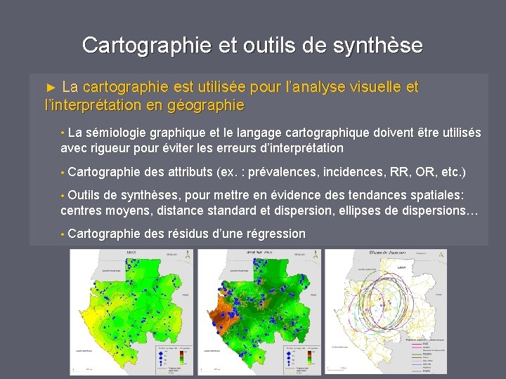 Cartographie et outils de synthèse ► La cartographie est utilisée pour l’analyse visuelle et Cartographie et outils de synthèse ► La cartographie est utilisée pour l’analyse visuelle et