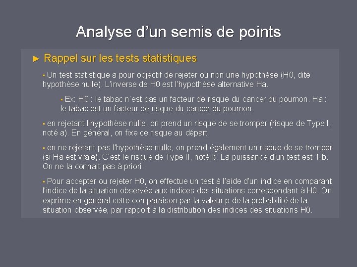 Analyse d’un semis de points ► Rappel sur les tests statistiques • Un test Analyse d’un semis de points ► Rappel sur les tests statistiques • Un test