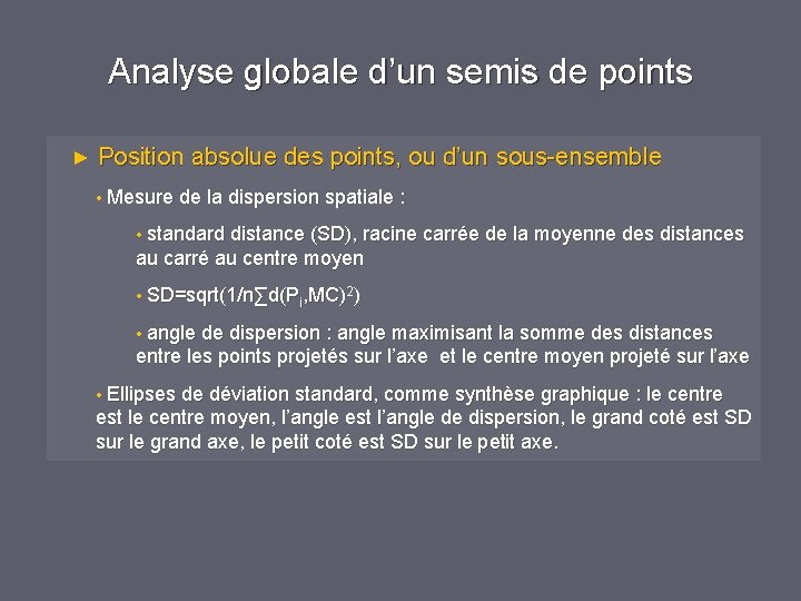 Analyse globale d’un semis de points ► Position absolue des points, ou d’un sous-ensemble Analyse globale d’un semis de points ► Position absolue des points, ou d’un sous-ensemble