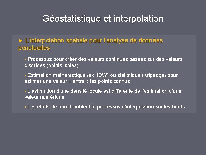 Géostatistique et interpolation ► L’interpolation spatiale pour l’analyse de données ponctuelles • Processus pour Géostatistique et interpolation ► L’interpolation spatiale pour l’analyse de données ponctuelles • Processus pour