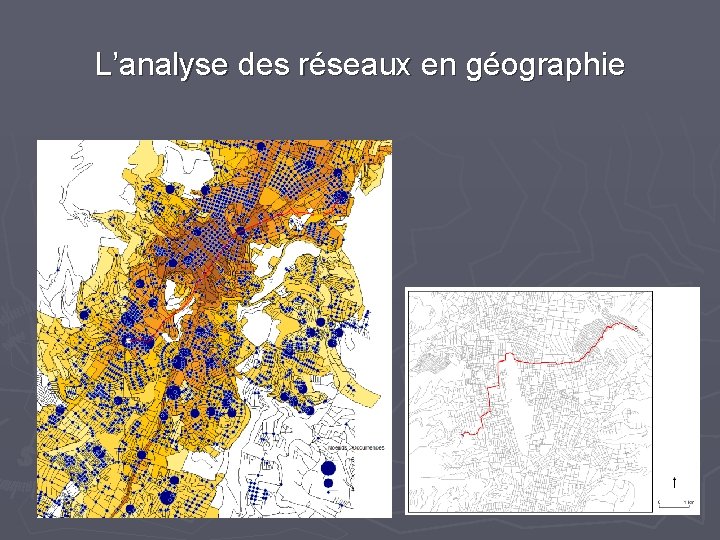 L’analyse des réseaux en géographie L’analyse des réseaux en géographie