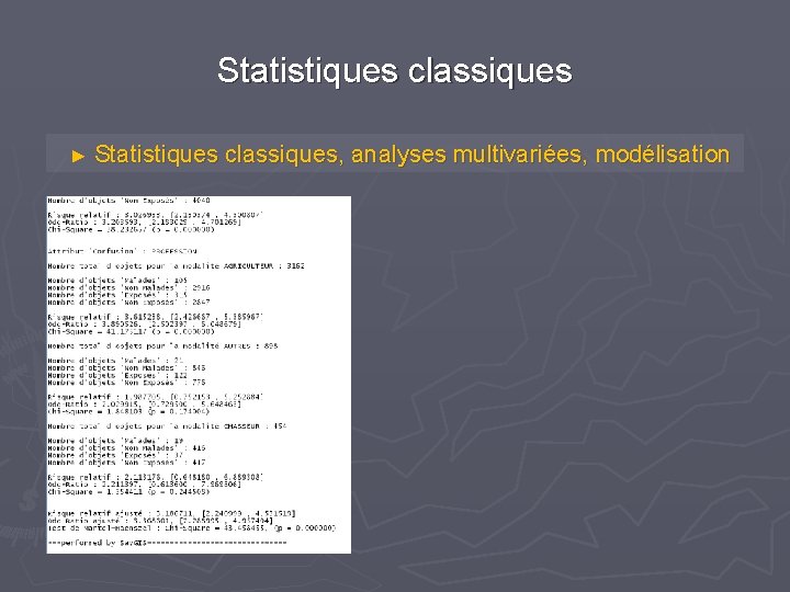 Statistiques classiques ► Statistiques classiques, analyses multivariées, modélisation Statistiques classiques ► Statistiques classiques, analyses multivariées, modélisation