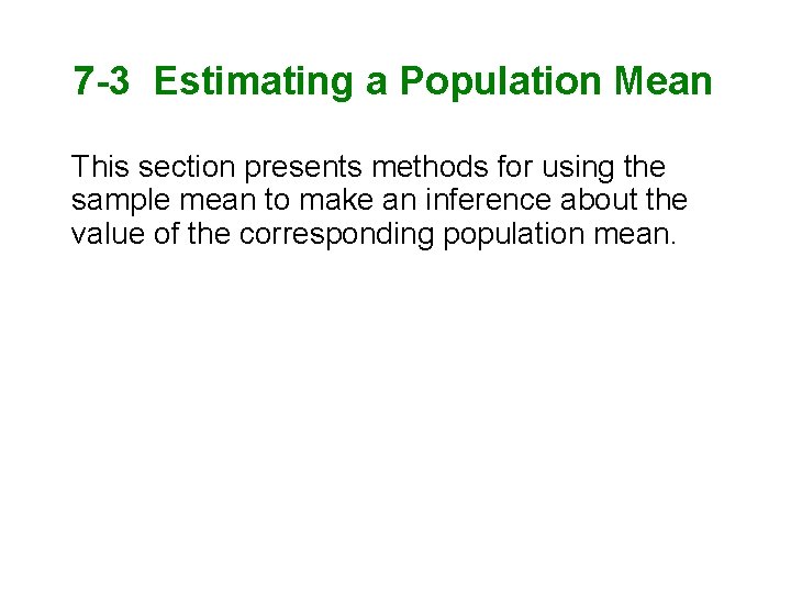 7 -3 Estimating a Population Mean This section presents methods for using the sample