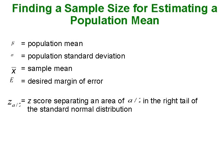 Finding a Sample Size for Estimating a Population Mean = population mean = population