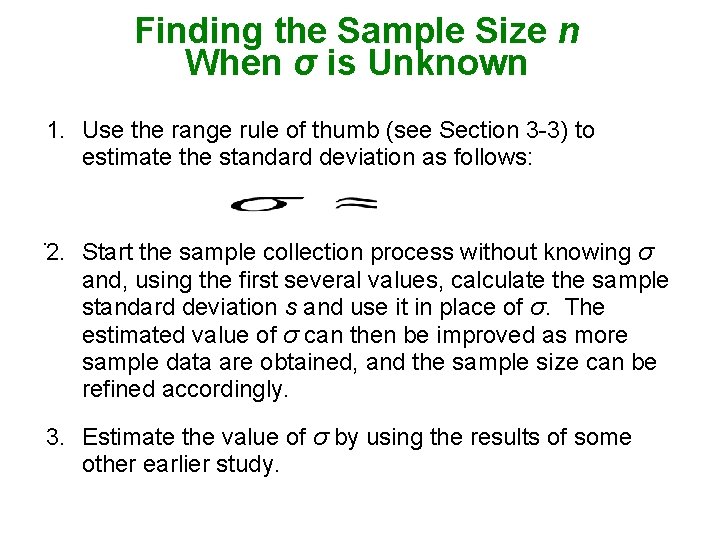 Finding the Sample Size n When σ is Unknown 1. Use the range rule