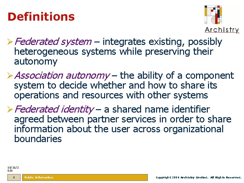 Definitions Ø Federated system – integrates existing, possibly heterogeneous systems while preserving their autonomy