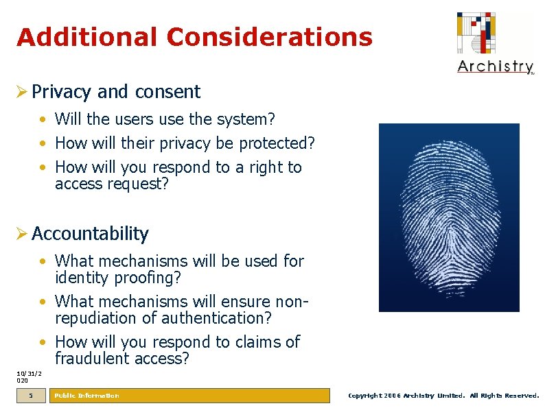 Additional Considerations Ø Privacy and consent • Will the users use the system? •