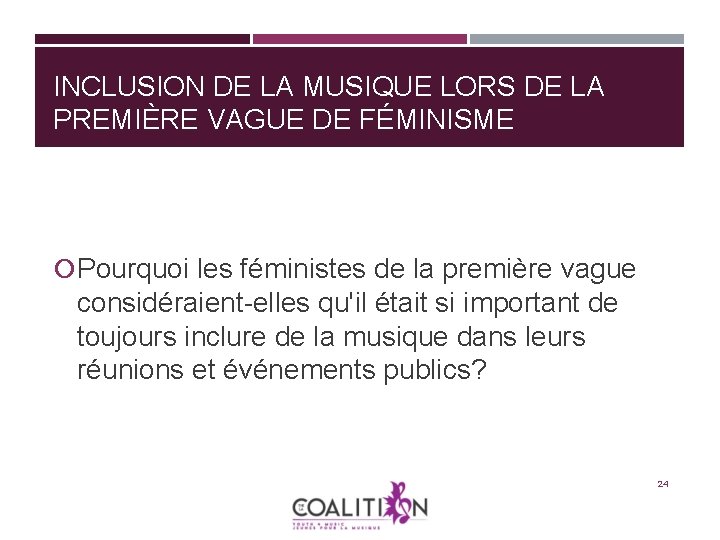 INCLUSION DE LA MUSIQUE LORS DE LA PREMIÈRE VAGUE DE FÉMINISME Pourquoi les féministes INCLUSION DE LA MUSIQUE LORS DE LA PREMIÈRE VAGUE DE FÉMINISME Pourquoi les féministes