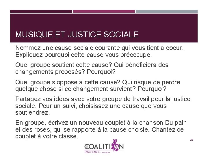 MUSIQUE ET JUSTICE SOCIALE Nommez une cause sociale courante qui vous tient à coeur. MUSIQUE ET JUSTICE SOCIALE Nommez une cause sociale courante qui vous tient à coeur.