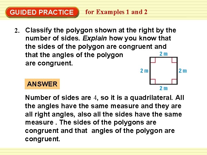 GUIDED PRACTICE for Examples 1 and 2 2. Classify the polygon shown at the