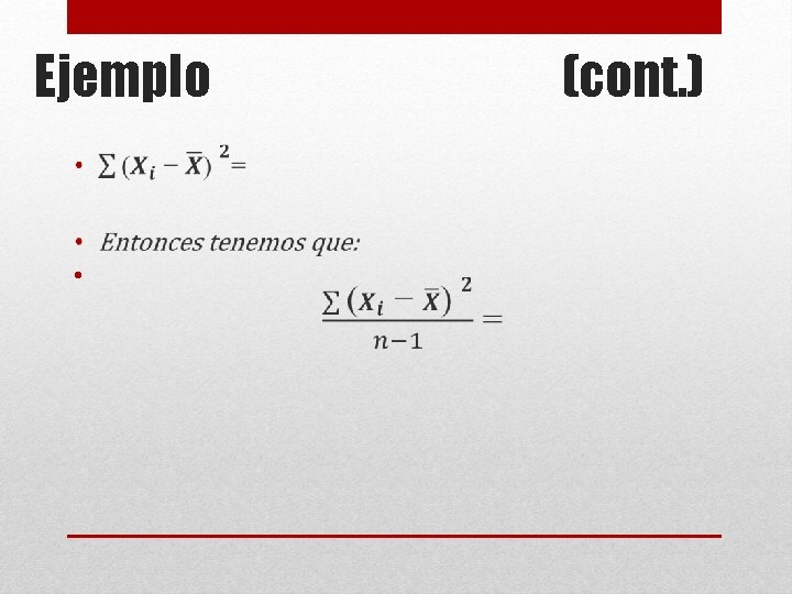 Ejemplo • (cont. ) Ejemplo • (cont. )