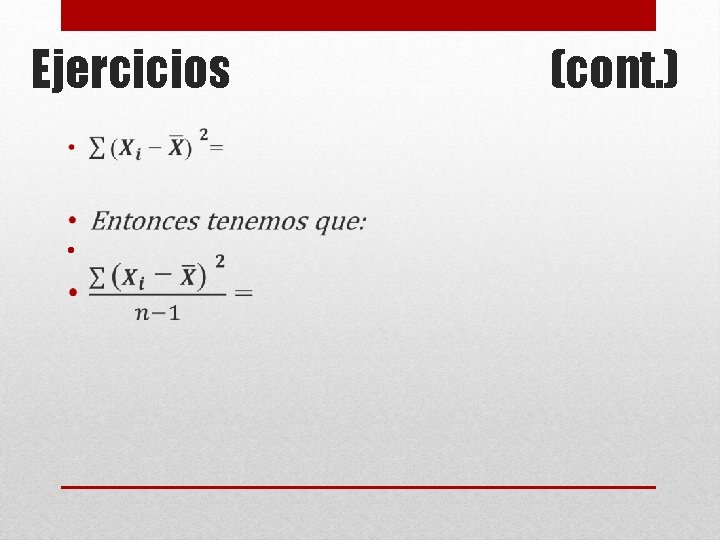 Ejercicios • (cont. ) Ejercicios • (cont. )