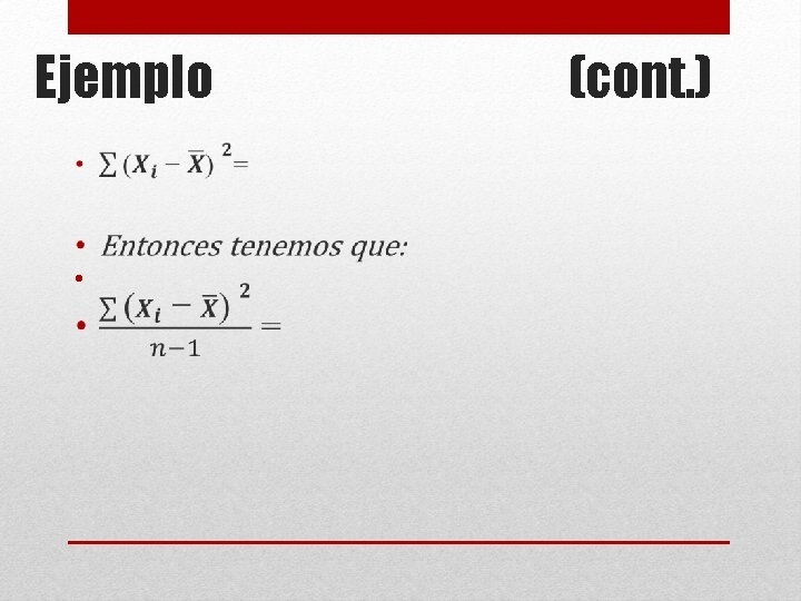 Ejemplo • (cont. ) Ejemplo • (cont. )
