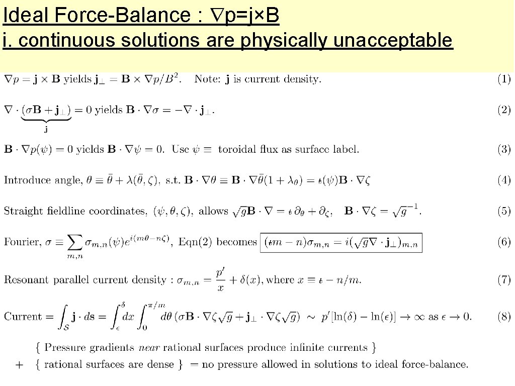 Ideal Force-Balance : p=j×B i. continuous solutions are physically unacceptable 