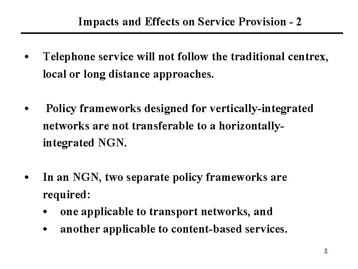 Next Generation Networks Paradigm Shifts and their Effects