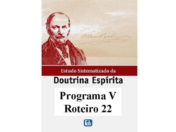 Programa V Roteiro 22 