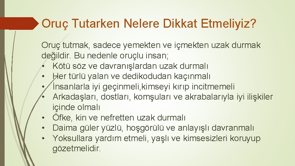 Oruç Tutarken Nelere Dikkat Etmeliyiz? Oruç tutmak, sadece yemekten ve içmekten uzak durmak değildir.