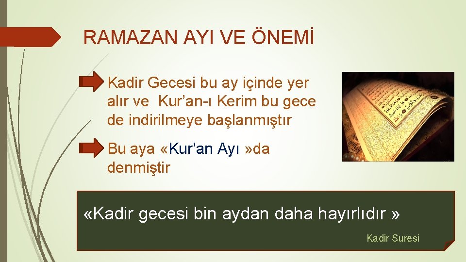 RAMAZAN AYI VE ÖNEMİ Kadir Gecesi bu ay içinde yer alır ve Kur’an-ı Kerim