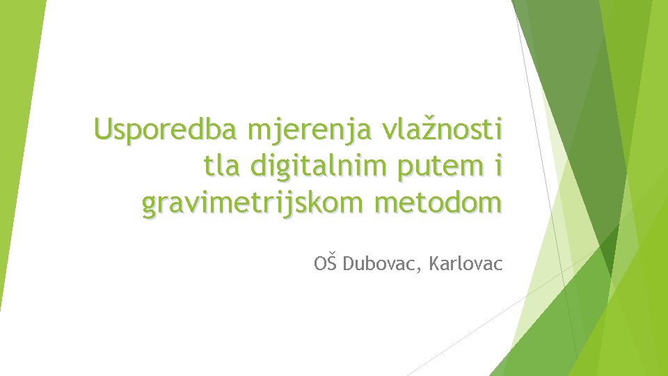 Usporedba mjerenja vlažnosti tla digitalnim putem i gravimetrijskom metodom OŠ Dubovac, Karlovac 