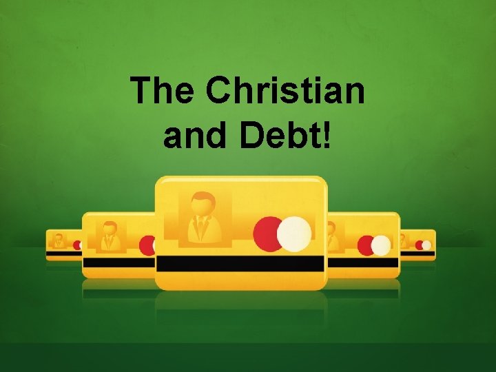 The Christian and Debt! 