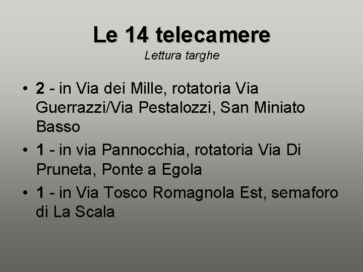 Le 14 telecamere Lettura targhe • 2 - in Via dei Mille, rotatoria Via