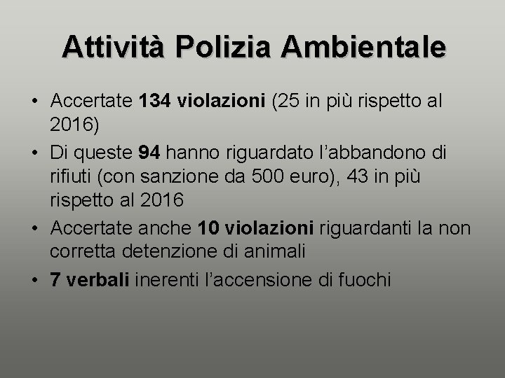 Attività Polizia Ambientale • Accertate 134 violazioni (25 in più rispetto al 2016) •
