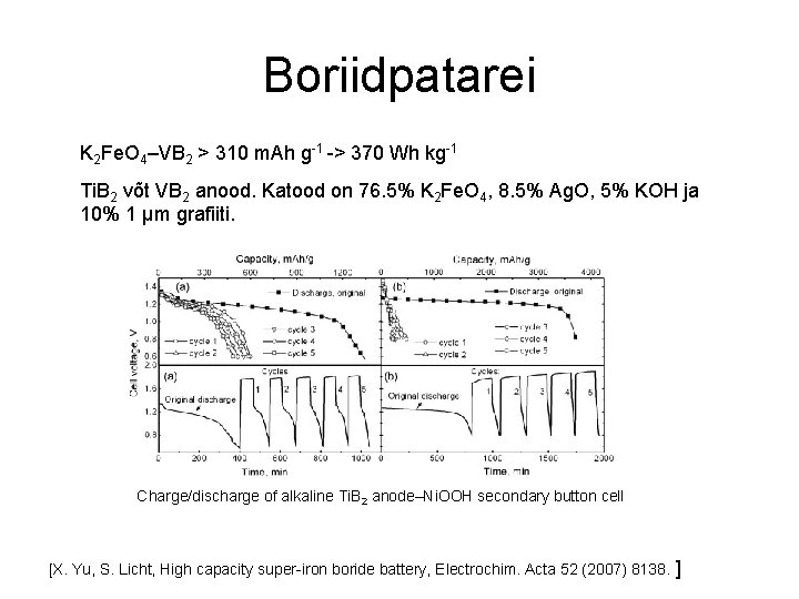 Boriidpatarei K 2 Fe. O 4–VB 2 > 310 m. Ah g-1 -> 370