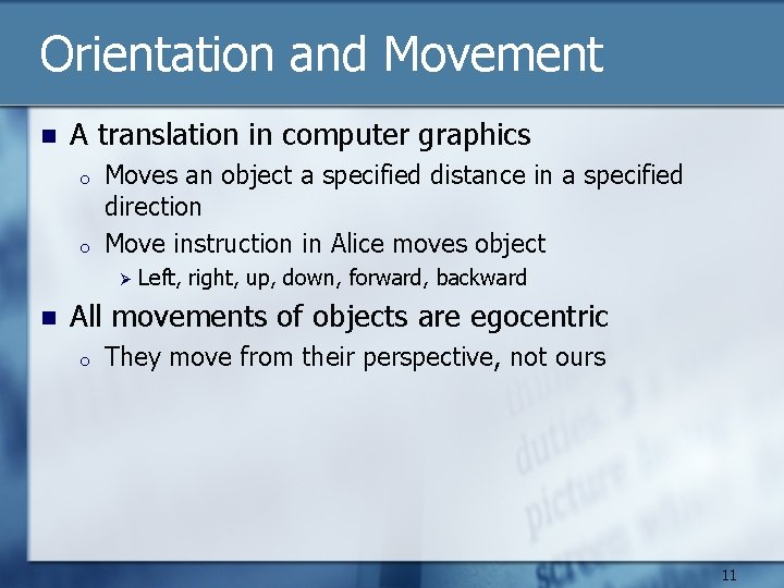 Orientation and Movement n A translation in computer graphics o o Moves an object