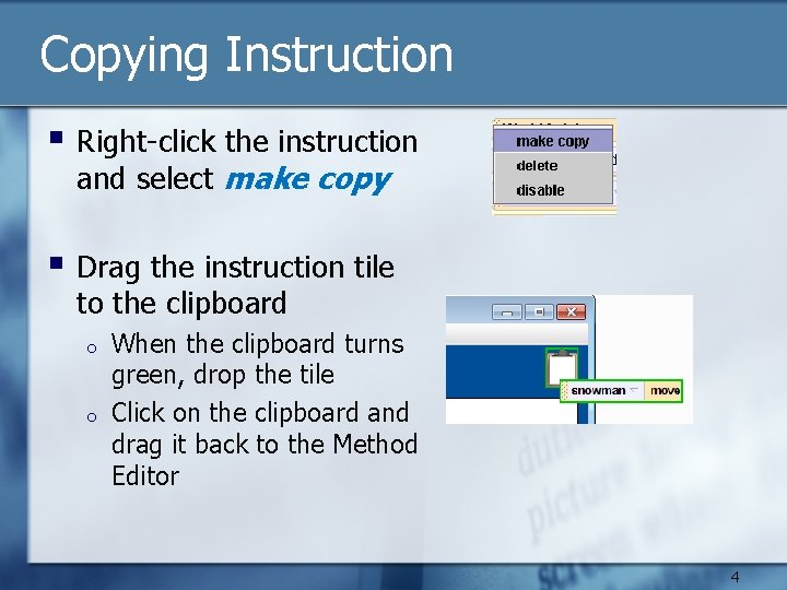 Copying Instruction § Right-click the instruction and select make copy § Drag the instruction