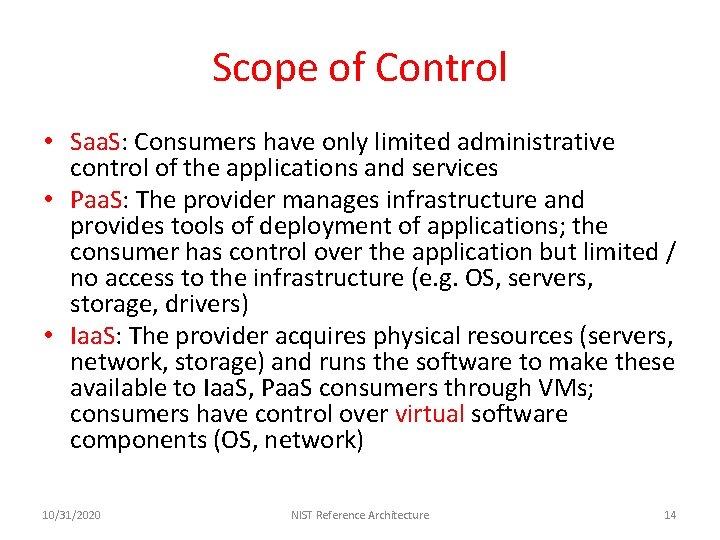 Scope of Control • Saa. S: Consumers have only limited administrative control of the