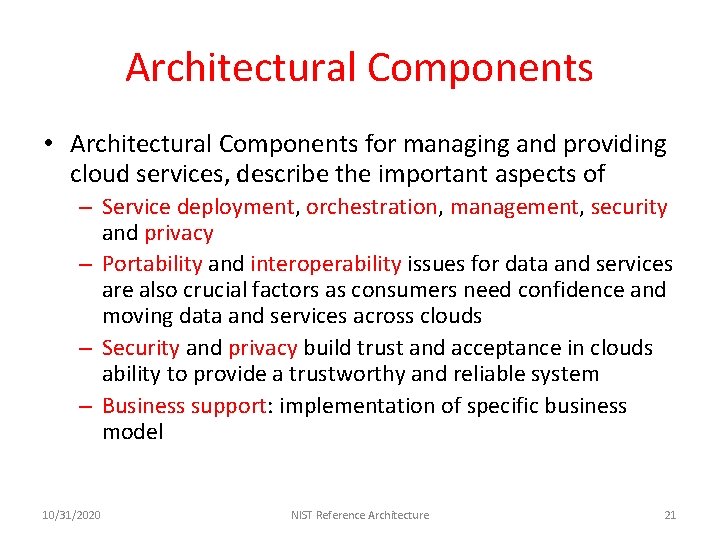 Architectural Components • Architectural Components for managing and providing cloud services, describe the important