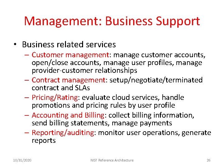 Management: Business Support • Business related services – Customer management: manage customer accounts, open/close