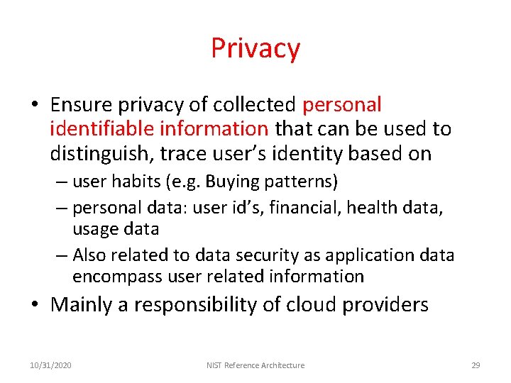 Privacy • Ensure privacy of collected personal identifiable information that can be used to