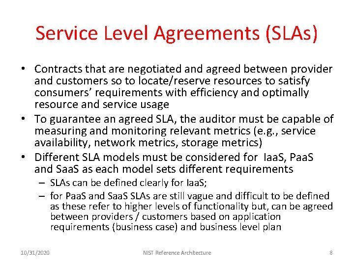 Service Level Agreements (SLAs) • Contracts that are negotiated and agreed between provider and