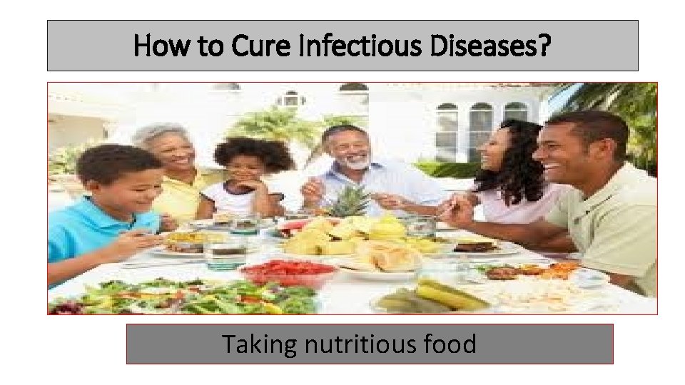 How to Cure Infectious Diseases? Taking nutritious food 