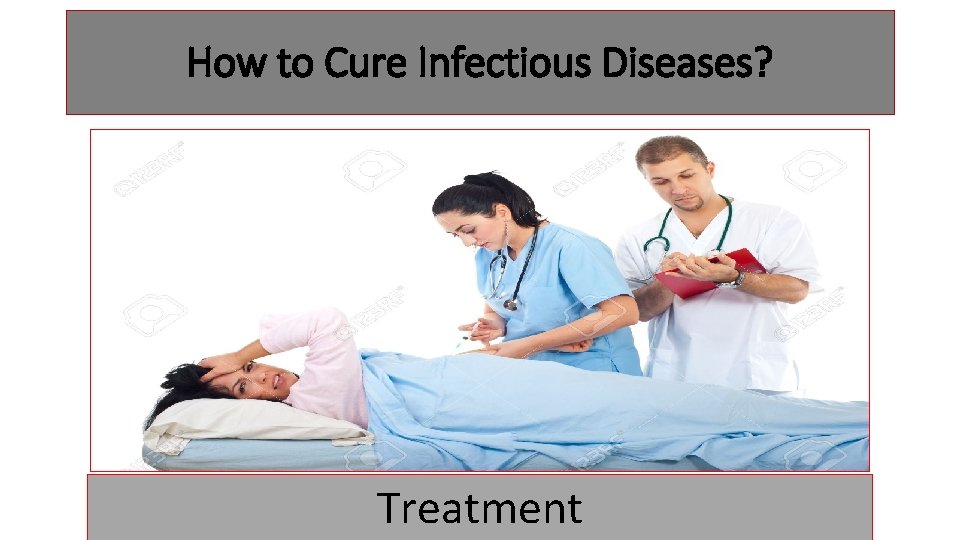 How to Cure Infectious Diseases? Treatment 
