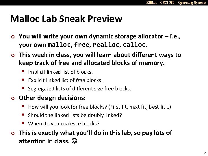 Killian – CSCI 380 – Operating Systems Malloc Lab Sneak Preview ¢ ¢ You