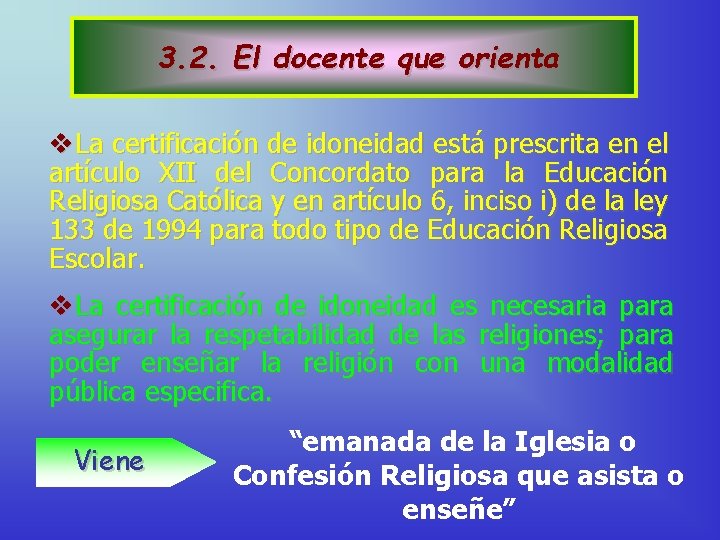 3. 2. El docente que orienta v. La certificación de idoneidad está prescrita en