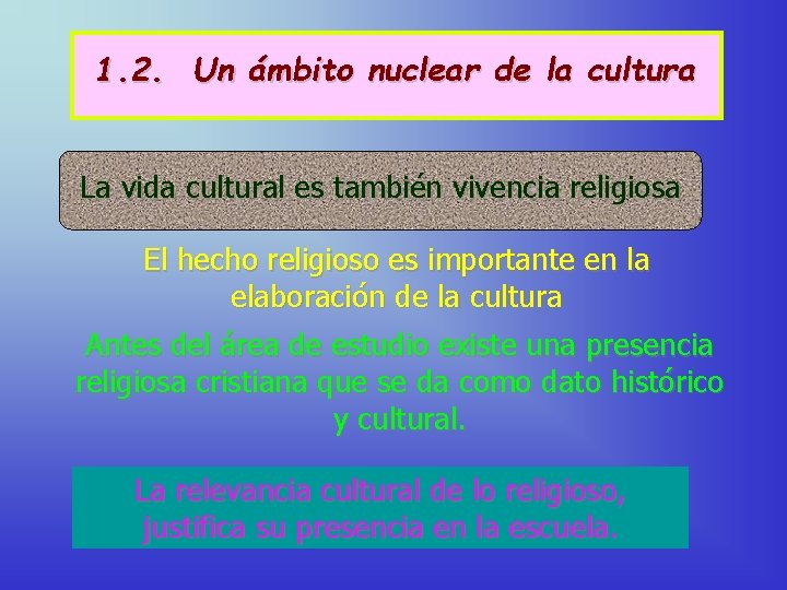 1. 2. Un ámbito nuclear de la cultura La vida cultural es también vivencia