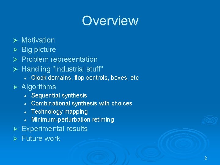 Overview Motivation Ø Big picture Ø Problem representation Ø Handling “Industrial stuff” Ø l Overview Motivation Ø Big picture Ø Problem representation Ø Handling “Industrial stuff” Ø l