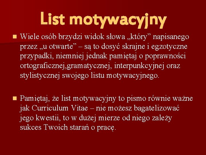 List motywacyjny n Wiele osób brzydzi widok słowa „który” napisanego przez „u otwarte” –