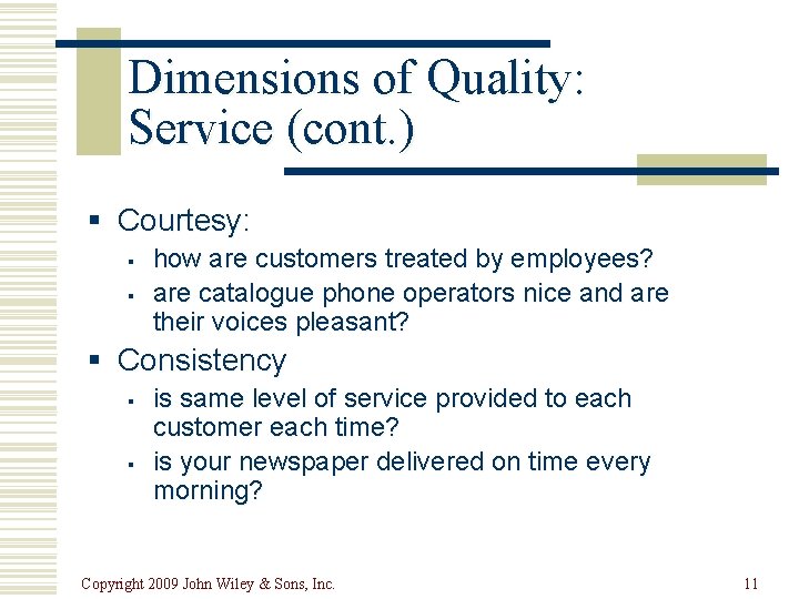 Dimensions of Quality: Service (cont. ) § Courtesy: § § how are customers treated