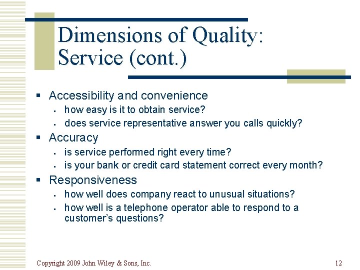 Dimensions of Quality: Service (cont. ) § Accessibility and convenience § § how easy Dimensions of Quality: Service (cont. ) § Accessibility and convenience § § how easy