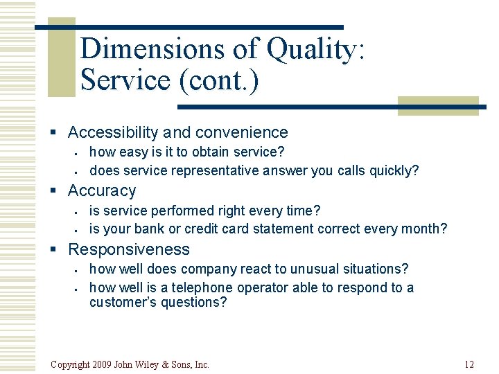 Dimensions of Quality: Service (cont. ) § Accessibility and convenience § § how easy