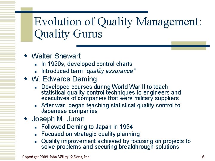 Evolution of Quality Management: Quality Gurus w Walter Shewart n n In 1920 s,