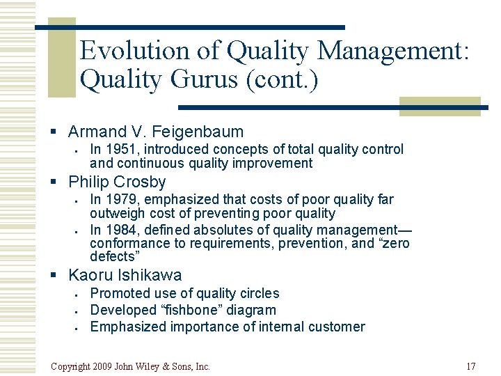 Evolution of Quality Management: Quality Gurus (cont. ) § Armand V. Feigenbaum § In Evolution of Quality Management: Quality Gurus (cont. ) § Armand V. Feigenbaum § In